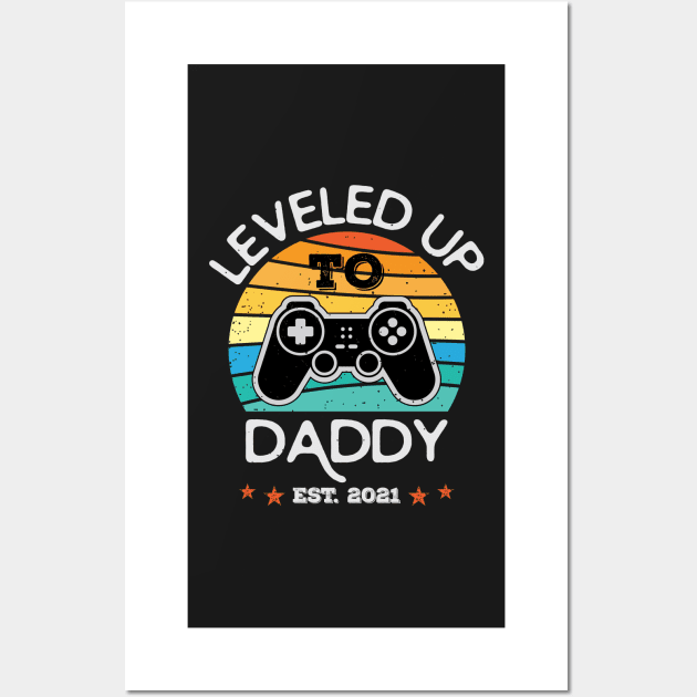 Leveled Up to Daddy Est 2021 - Funny New Dad Video Game Gift Wall Art by RajaGraphica